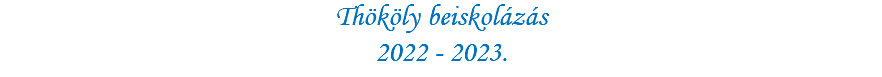 Thököly beiskolázás 2022.