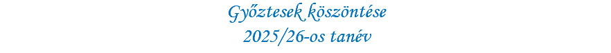 Győztesek köszöntése 2025/26-os tanév